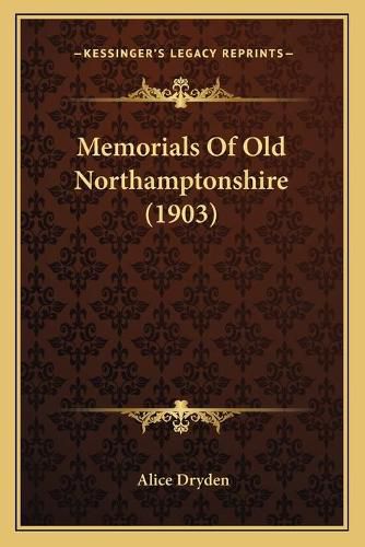 Memorials of Old Northamptonshire (1903)