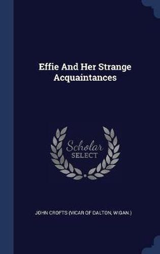 Cover image for Effie and Her Strange Acquaintances