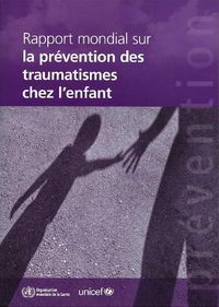 Cover image for Rapport Mondial Sur La Prevention Des Traumatismes de l'Enfant