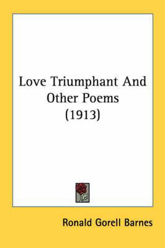 Cover image for Love Triumphant and Other Poems (1913)