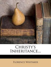 Cover image for Christy's Inheritance...