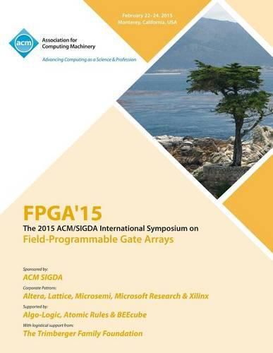 Cover image for FPGA 15 23rd ACM/SIGADA International Symposium on Field Programmable Gate Arrays