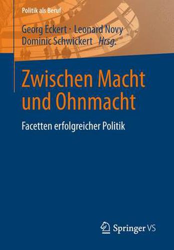 Cover image for Zwischen Macht und Ohnmacht: Facetten erfolgreicher Politik