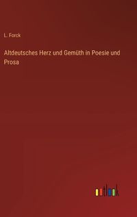 Cover image for Altdeutsches Herz und Gemueth in Poesie und Prosa