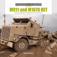 Cover image for M911 and M1070 HET: Heavy-Equipment Transporters of the US Army