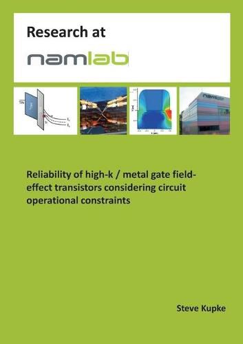 Cover image for Reliability of high-k / metal gate field-effect transistors considering circuit operational constraints