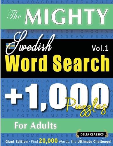 Cover image for The Mighty Swedish Word Search - 1,000 Puzzles for Adults - Delta Classics - Giant Edition - Find 20,000 Words, the Ultimate Challenge!
