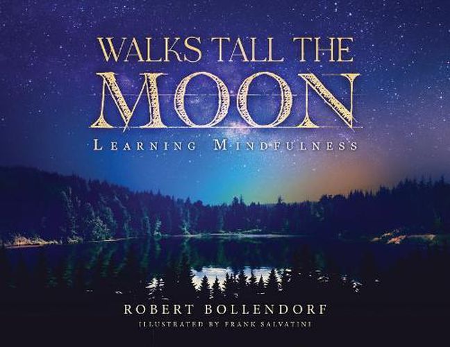 Cover image for Walks Tall the Moon: Learning Mindfulness