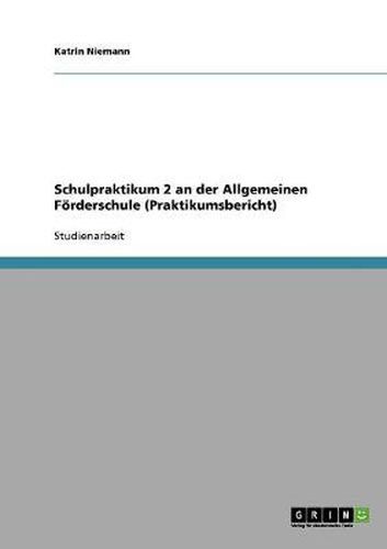 Cover image for Schulpraktikum 2 an der Allgemeinen Foerderschule (Praktikumsbericht)