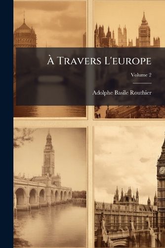 Cover image for Travers L'Europe: Impressions Et Paysages, Volume 2