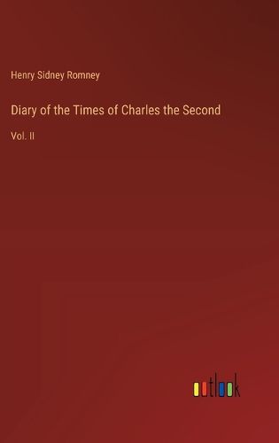 Diary of the Times of Charles the Second