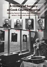 Cover image for A History of Surgery at Cook County Hospital