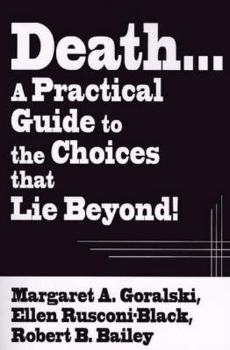 Cover image for Death...a Practical Guide to the Choices That Lie Beyond!