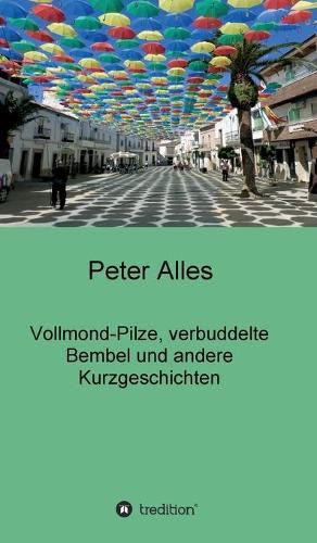 Cover image for Vollmond-Pilze, verbuddelte Bembel und andere Kurzgeschichten