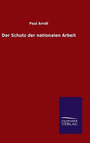 Cover image for Der Schutz der nationalen Arbeit