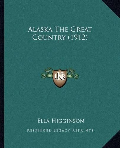 Alaska the Great Country (1912)