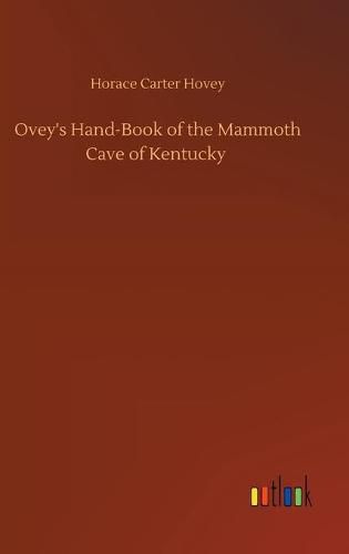 Cover image for Ovey's Hand-Book of the Mammoth Cave of Kentucky