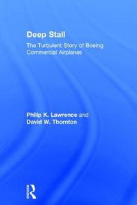 Cover image for Deep Stall: The Turbulent Story of Boeing Commercial Airplanes