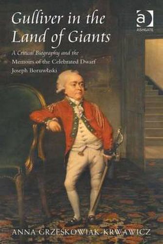 Cover image for Gulliver in the Land of Giants: A Critical Biography and the Memoirs of the Celebrated Dwarf Joseph Boruwlaski