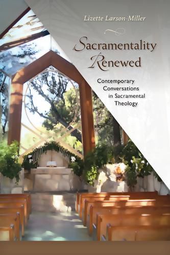 Cover image for Sacramentality Renewed: Contemporary Conversations in Saramental Theology