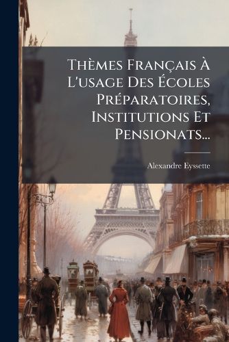 Cover image for Th Mes Fran Ais L'Usage Des Coles PR Paratoires, Institutions Et Pensionats...