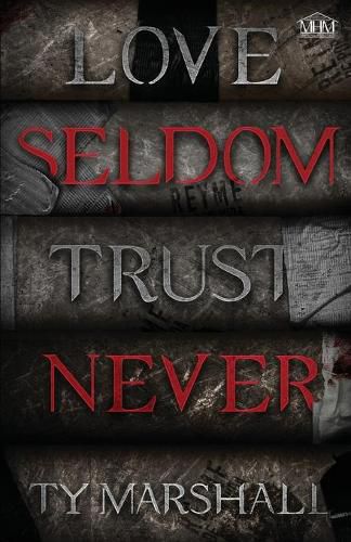 Love Seldom. Trust Never
