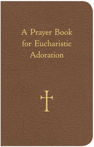 Cover image for A Prayer Book for Eucharistic Adoration