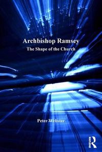 Cover image for Archbishop Ramsey: The Shape of the Church