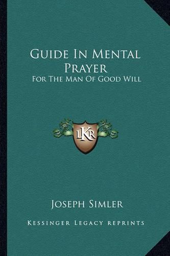 Cover image for Guide in Mental Prayer: For the Man of Good Will