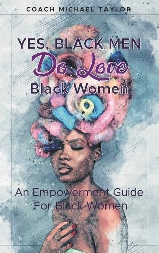 Cover image for Yes, Black Men Do Love Black Women