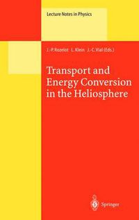 Cover image for Transport and Energy Conversion in the Heliosphere: Lectures Given at the CNRS Summer School on Solar Astrophysics, Oleron, France, 25-29 May 1998