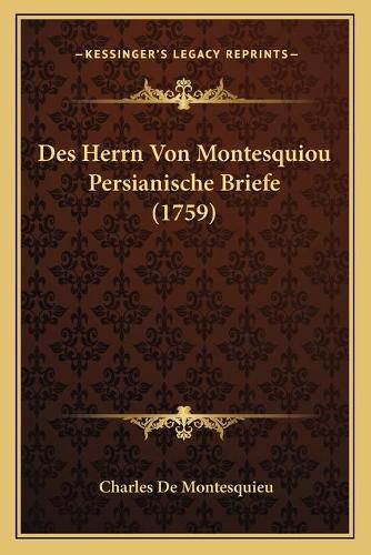 Des Herrn Von Montesquiou Persianische Briefe (1759)