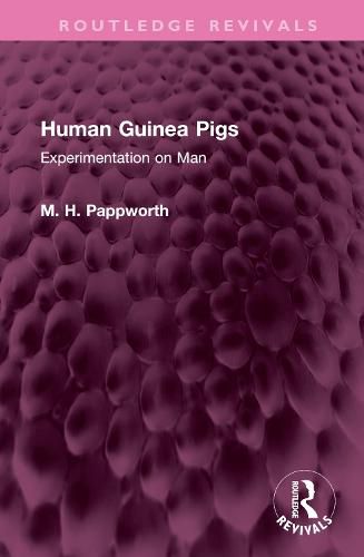 Cover image for Human Guinea Pigs: Experimentation on Man