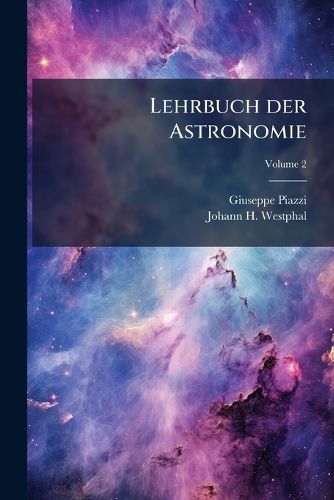 Cover image for Lehrbuch Der Astronomie, Volume 2