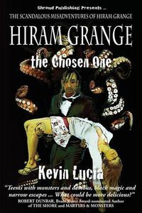 Cover image for Hiram Grange and the Chosen One: The Scandalous Misadventures of Hiram Grange (Book #4)