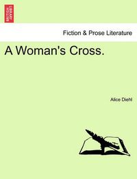 Cover image for A Woman's Cross.