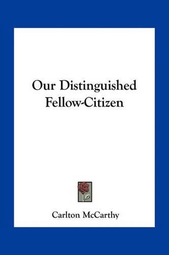 Our Distinguished Fellow-Citizen