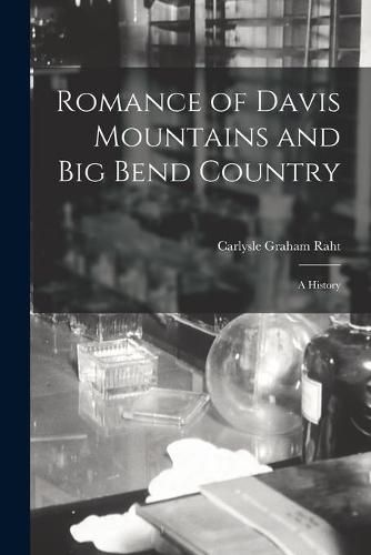 Cover image for Romance of Davis Mountains and Big Bend Country; a History