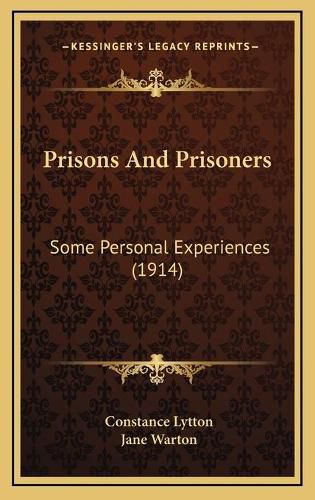 Prisons and Prisoners: Some Personal Experiences (1914)