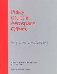 Cover image for Policy Issues in Aerospace Offsets: Report of a Workshop