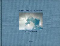 Cover image for William Eggleston: At Zenith