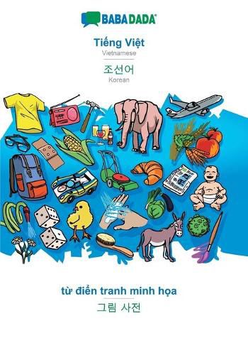 BABADADA, Ti&#7871;ng Vi&#7879;t - Korean (in Hangul script), t&#7915; &#273;i&#7875;n tranh minh h&#7885;a - visual dictionary (in Hangul script): Vietnamese - Korean (in Hangul script), visual dictionary