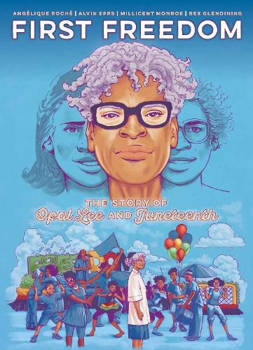 Cover image for The First Freedom: The Story of Opal Lee and Juneteenth