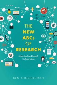 Cover image for The New ABCs of Research: Achieving Breakthrough Collaborations