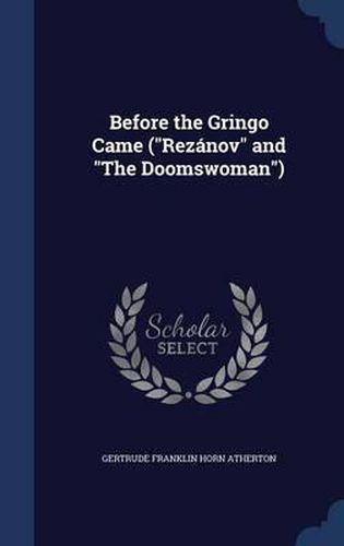 Cover image for Before the Gringo Came (Rezanov and the Doomswoman)