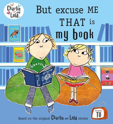 Cover image for Charlie and Lola: But Excuse Me That is My Book