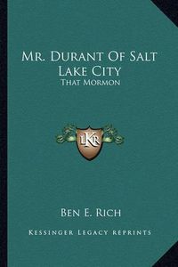 Cover image for Mr. Durant of Salt Lake City: That Mormon