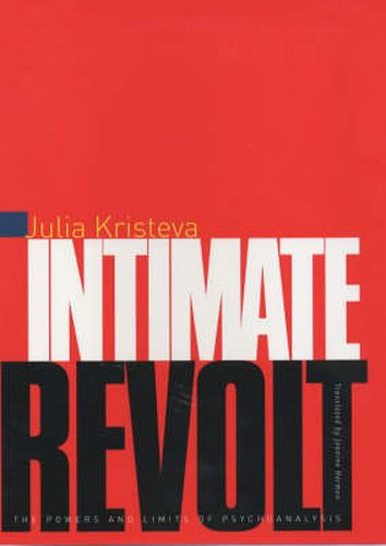 Cover image for Intimate Revolt: The Powers and Limits of Psychoanalysis