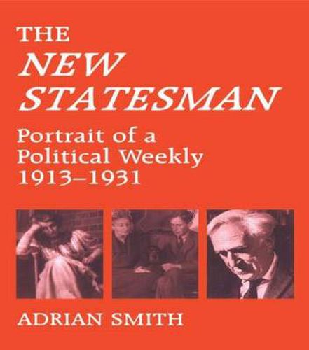 'New Statesman': Portrait of a Political Weekly 1913-1931