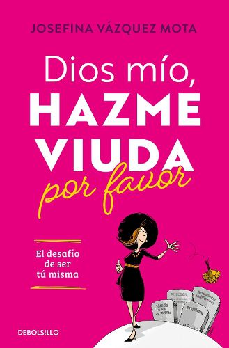 Cover image for Dios mio, hazme viuda por favor / God, Please Make Me a Widow